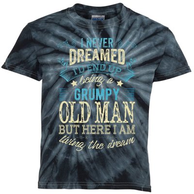 I Never Dreamed That I'd Become A Grumpy Old Man Grandpa Kids Tie-Dye T-Shirt