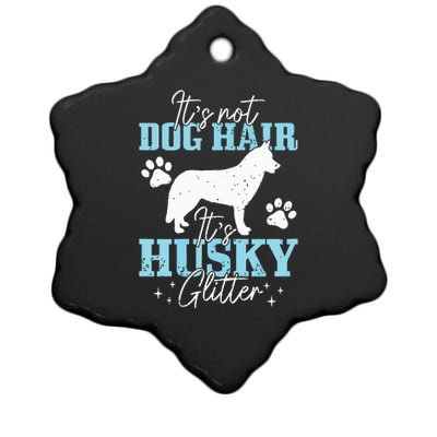 Its Not Dog Hair Its Husky Funny Husky Mom Ceramic Star Ornament