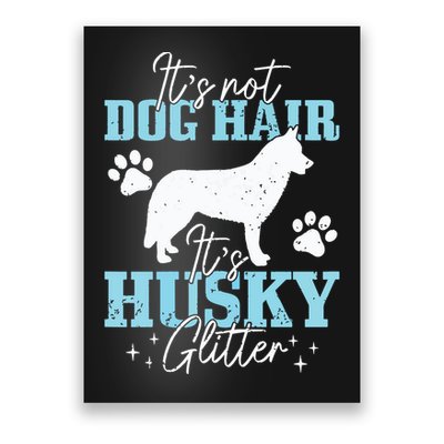 Its Not Dog Hair Its Husky Funny Husky Mom Poster