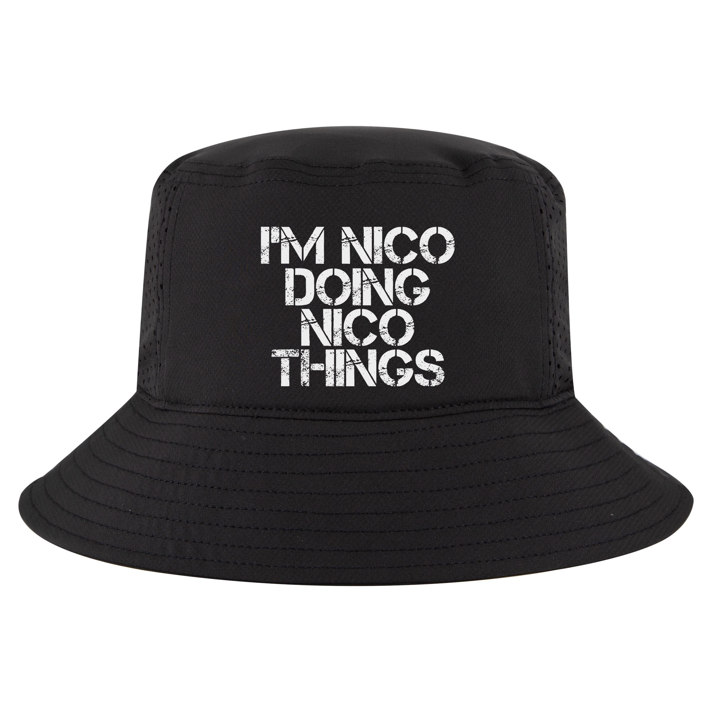 IM Nico Doing Nico Things Name Funny Birthday Gift Idea Cool Comfort Performance Bucket Hat