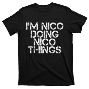 IM Nico Doing Nico Things Name Funny Birthday Gift Idea T-Shirt