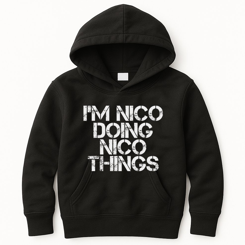 IM Nico Doing Nico Things Name Funny Birthday Gift Idea Kids Hoodie
