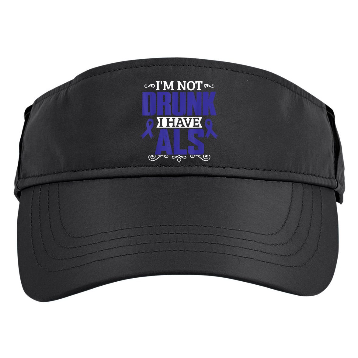 I'm Not Drunk i have ALS, ALS Awareness  Gift Adult Drive Performance Visor