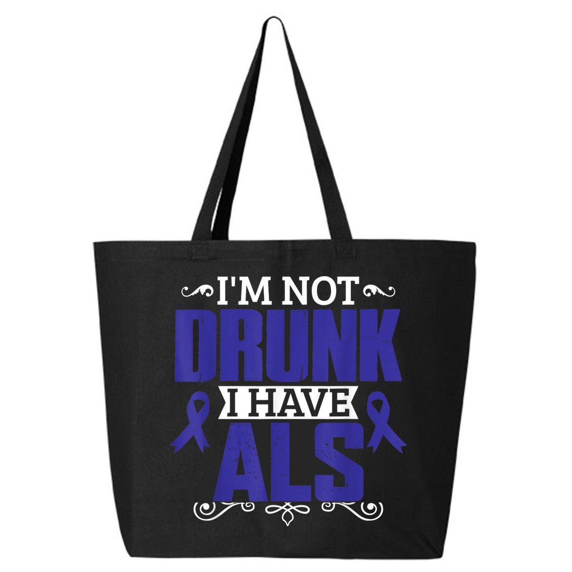 I'm Not Drunk i have ALS, ALS Awareness  Gift 25L Jumbo Tote