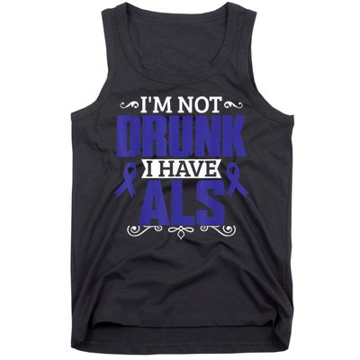 I'm Not Drunk i have ALS, ALS Awareness  Gift Tank Top