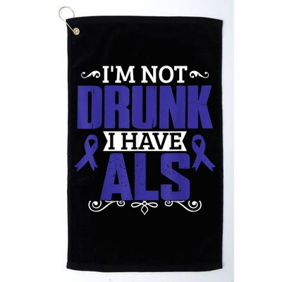 I'm Not Drunk i have ALS, ALS Awareness  Gift Golf Towel