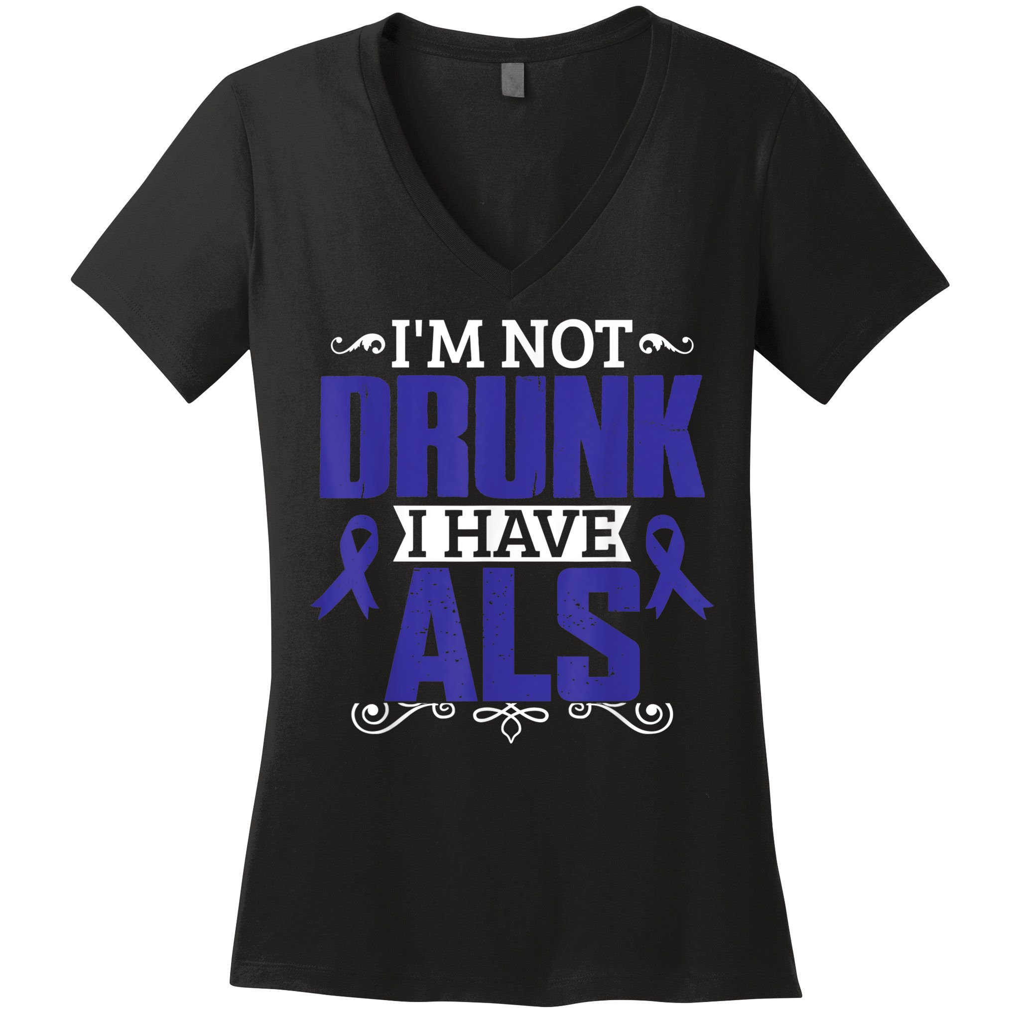 I'm Not Drunk i have ALS, ALS Awareness  Gift Women's V-Neck T-Shirt