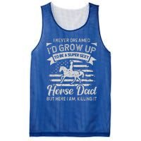 I Never Dreamed Id Grow Up To Be A Super Sexy Horse Dad Mesh Reversible Basketball Jersey Tank