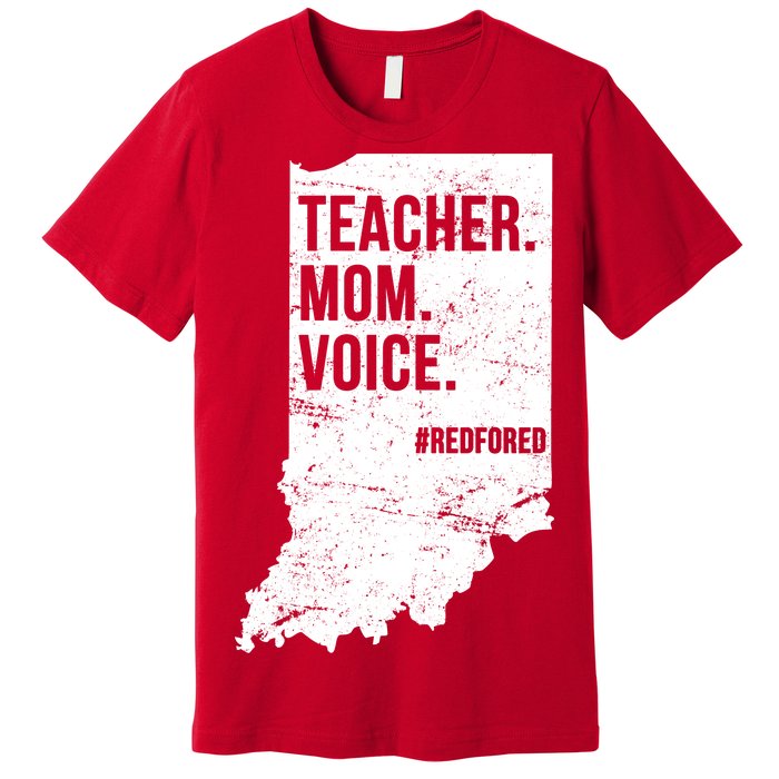 Indiana Teachers Red For Ed Mom Voice Premium T-Shirt