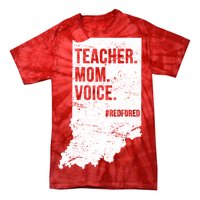 Indiana Teachers Red For Ed Mom Voice Tie-Dye T-Shirt