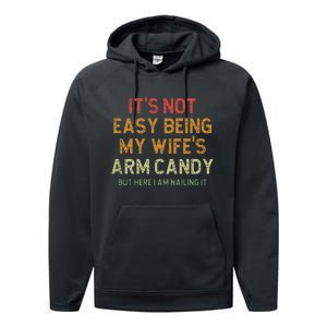 ItS Not Easy Being My WifeS Arm Candy Performance Fleece Hoodie