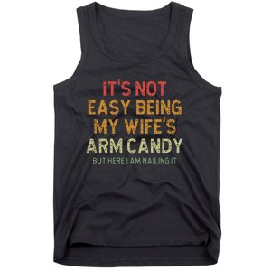 ItS Not Easy Being My WifeS Arm Candy Tank Top