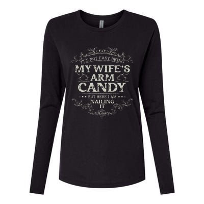 Its Not Easy Being My Wifes Arm Candy Womens Cotton Relaxed Long Sleeve T-Shirt