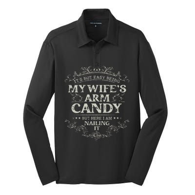 Its Not Easy Being My Wifes Arm Candy Silk Touch Performance Long Sleeve Polo