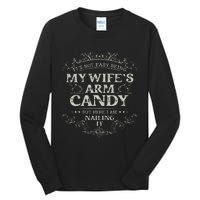 Its Not Easy Being My Wifes Arm Candy Tall Long Sleeve T-Shirt