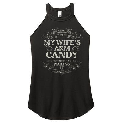 Its Not Easy Being My Wifes Arm Candy Women’s Perfect Tri Rocker Tank