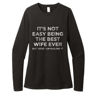 ItS Not Easy Being The Best Wife Ever But Here I Am Nailing Gift Womens CVC Long Sleeve Shirt