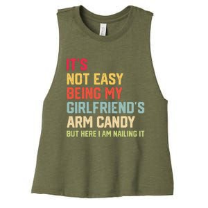 ItS Not Easy Being My GirlfriendS Arm Candy Fathers Day Women's Racerback Cropped Tank