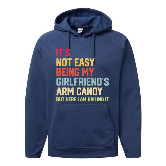 ItS Not Easy Being My GirlfriendS Arm Candy Fathers Day Performance Fleece Hoodie