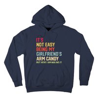 ItS Not Easy Being My GirlfriendS Arm Candy Fathers Day Hoodie