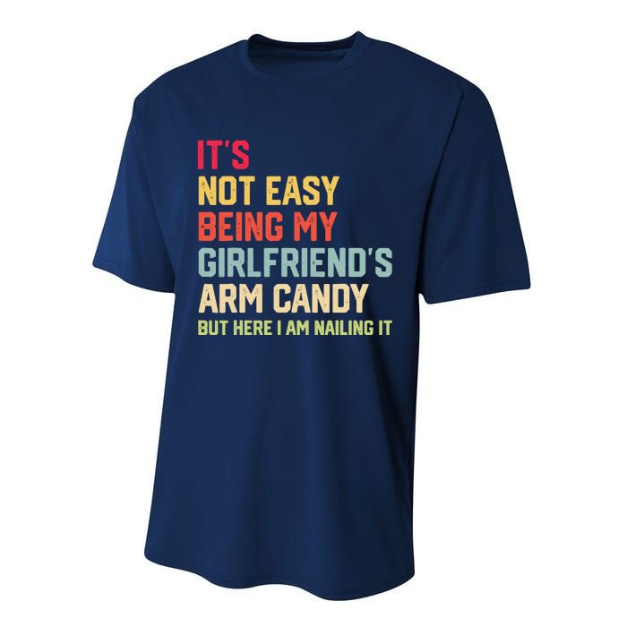 ItS Not Easy Being My GirlfriendS Arm Candy Fathers Day Performance Sprint T-Shirt