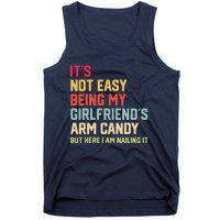 ItS Not Easy Being My GirlfriendS Arm Candy Fathers Day Tank Top