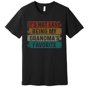 It's Not Easy Being My Grandma's Favorite Retro Premium T-Shirt