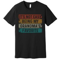 It's Not Easy Being My Grandma's Favorite Retro Premium T-Shirt