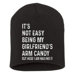 ItS Not Easy Being My GirlfriendS Arm Candy  Here I Am ItS Not Easy Being My Short Acrylic Beanie