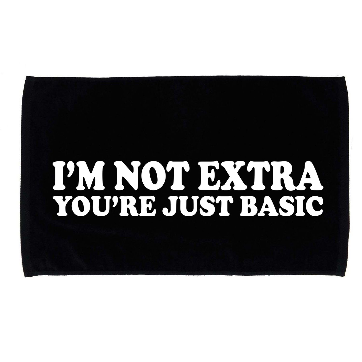 Im Not Extra Youre Just Basic Funny Gift Microfiber Hand Towel
