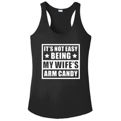 It's Not Easy Being My Wife's Arm Candy Ladies PosiCharge Competitor Racerback Tank