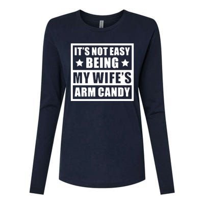 It's Not Easy Being My Wife's Arm Candy Womens Cotton Relaxed Long Sleeve T-Shirt