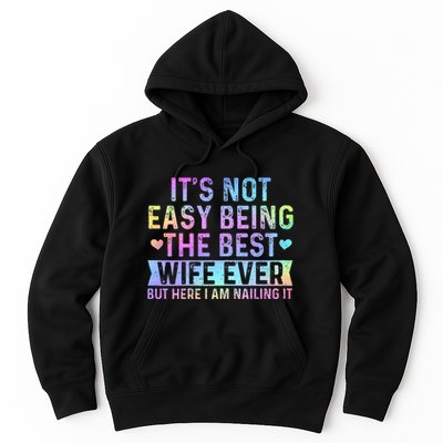 ItS Not Easy Being The Best Wife Ever Funny Wife Woman Hoodie