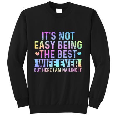ItS Not Easy Being The Best Wife Ever Funny Wife Woman Sweatshirt