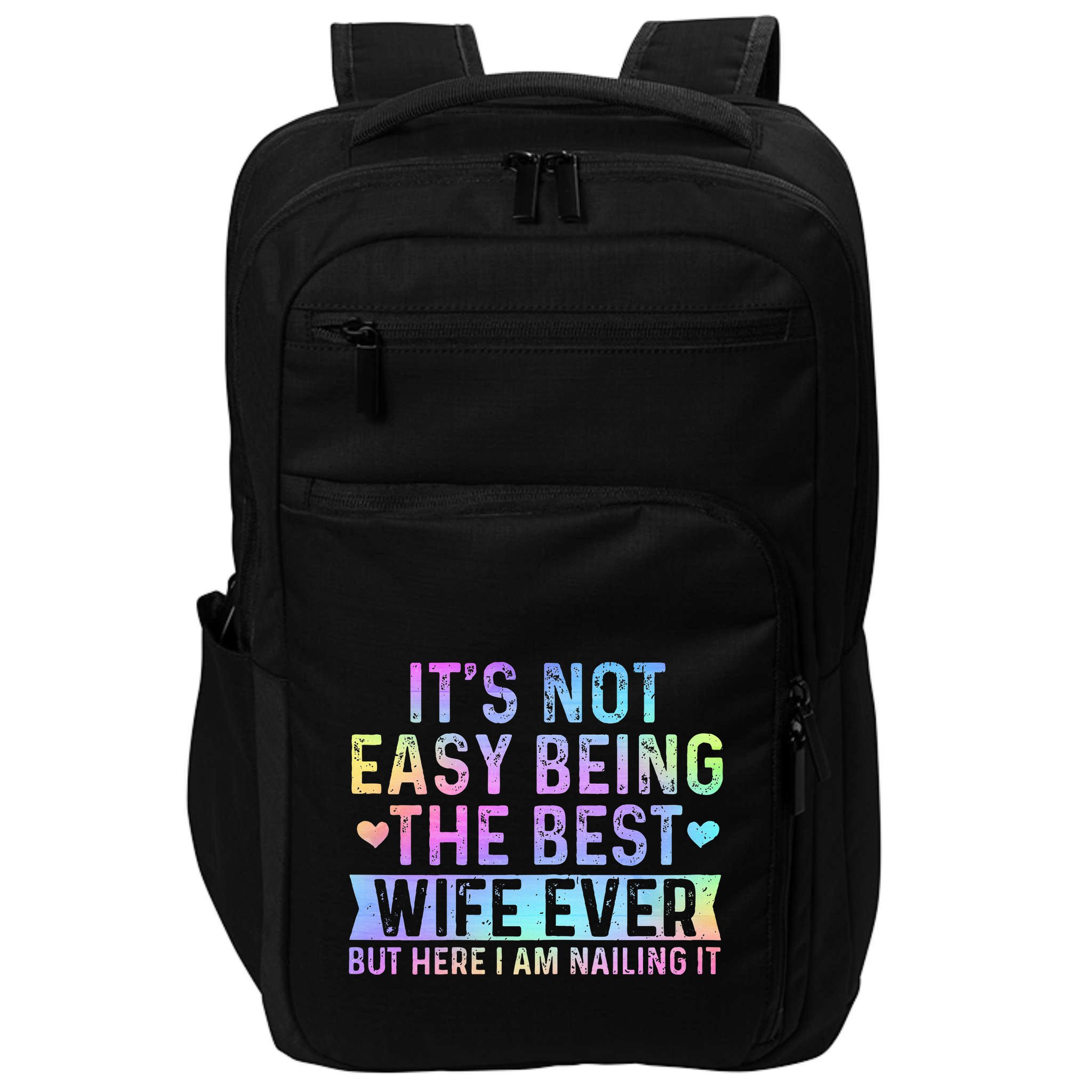 ItS Not Easy Being The Best Wife Ever Funny Wife Woman Impact Tech Backpack