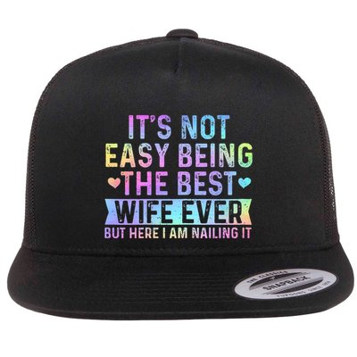ItS Not Easy Being The Best Wife Ever Funny Wife Woman Flatbill Hat