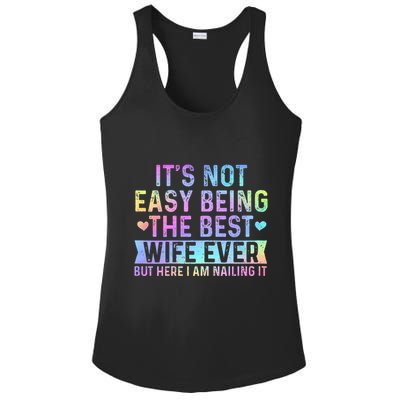 ItS Not Easy Being The Best Wife Ever Funny Wife Woman Ladies PosiCharge Competitor Racerback Tank