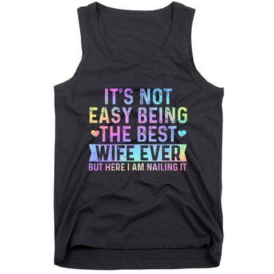 ItS Not Easy Being The Best Wife Ever Funny Wife Woman Tank Top