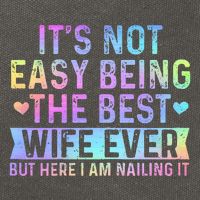 ItS Not Easy Being The Best Wife Ever Funny Wife Woman Cotton Canvas Backpack