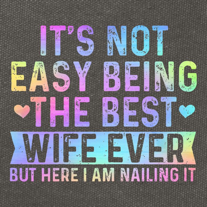 ItS Not Easy Being The Best Wife Ever Funny Wife Woman Cotton Canvas Backpack