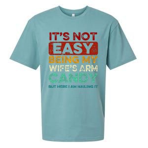 Its Not Easy Being My Wifes Arm Candy But Here I Am Nailin Sueded Cloud Jersey T-Shirt