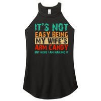 ItS Not Easy Being My WifeS Arm Candy But Here I Am Women’s Perfect Tri Rocker Tank