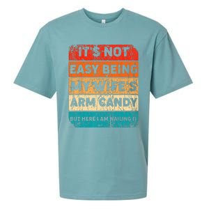 It's Not Easy Being My Wife's Arm Candy But Here I Am nailin Sueded Cloud Jersey T-Shirt