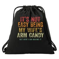 ItS Not Easy Being My Wife Arm Candy Retro Vintage Funny Drawstring Bag