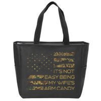 Its Not Easy Being My Wifes Arm Candy Zip Tote Bag