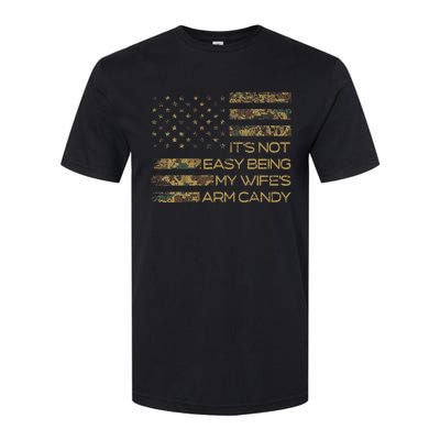 Its Not Easy Being My Wifes Arm Candy Softstyle CVC T-Shirt