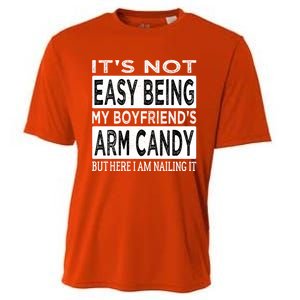 Its Not Easy Being My Friends Arm Candy But Here I Am Gift Cooling Performance Crew T-Shirt