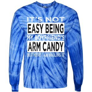 Its Not Easy Being My Friends Arm Candy But Here I Am Gift Tie-Dye Long Sleeve Shirt