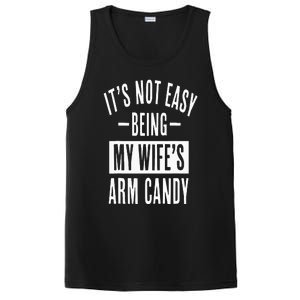 It's Not Easy Being My Wife's Arm Candy Funny Husband PosiCharge Competitor Tank