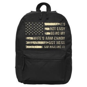 Its Not Easy Being My Wifes Arm Candy Funny Husband 16 in Basic Backpack